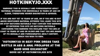 Hotkinkyjo in sexy pink dress take bottle in ass & anal prolapse at the sand mine excavator
